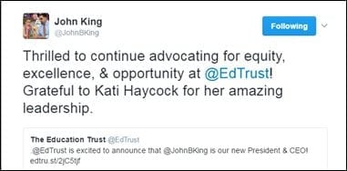 @JohnBKing: Thrilled to continue advocating for equity, excellence, & opportunity at @EdTrust! Grateful to Kati Haycock for her amazing leadership. [.@EdTrust is excited to announce that @JohnBKing is our new President & CEO! edtru.st/2jC5tjf