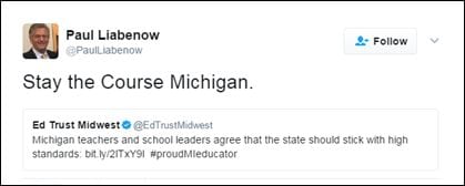 @PaulLiabenow: Stay the Course Michigan. [RT @EdTrustMidwest: Michigan teachers and school leaders agree that the state should stick with high standards: bit.ly/2ITxY9I #proudMIeducator