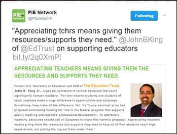@PIEnetwork: “Appreciating tchrs means giving them resources/supports they need.” @JohnBKing of @EdTrust on supporting educators bit.ly/2q0XmPl